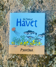 Ladda upp bild till gallerivisning, Så funkar havet - med pysselbok